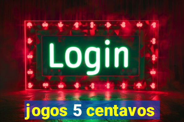 jogos 5 centavos